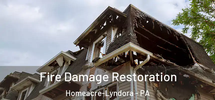 Fire Damage Restoration Homeacre-Lyndora - PA