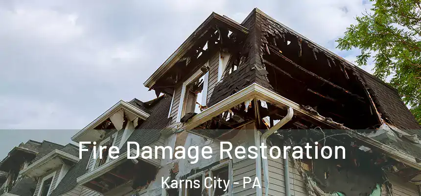 Fire Damage Restoration Karns City - PA