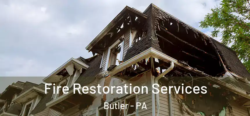 Fire Restoration Services Butler - PA