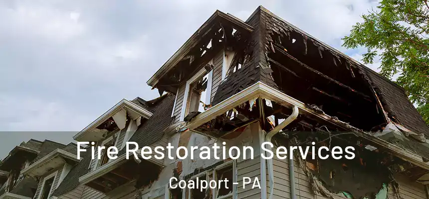 Fire Restoration Services Coalport - PA