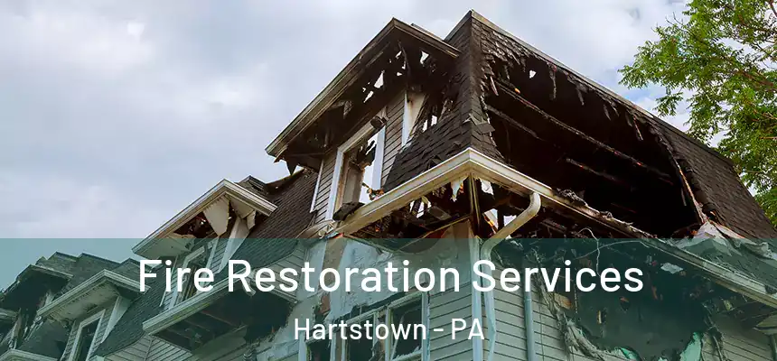 Fire Restoration Services Hartstown - PA