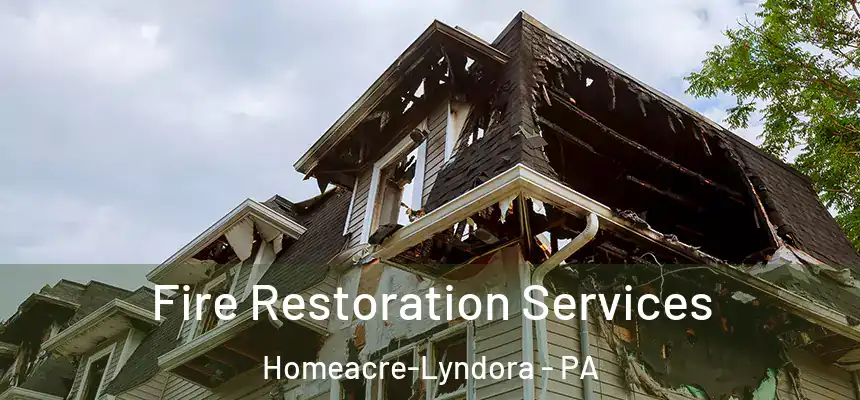 Fire Restoration Services Homeacre-Lyndora - PA
