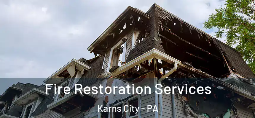 Fire Restoration Services Karns City - PA