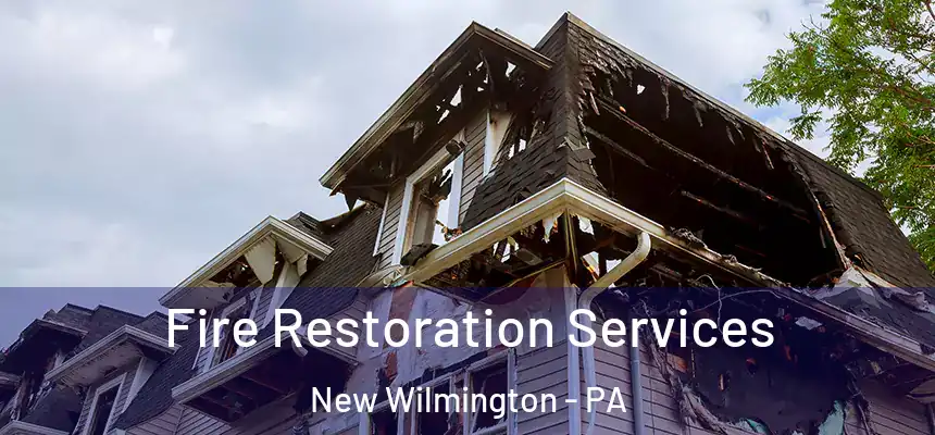 Fire Restoration Services New Wilmington - PA
