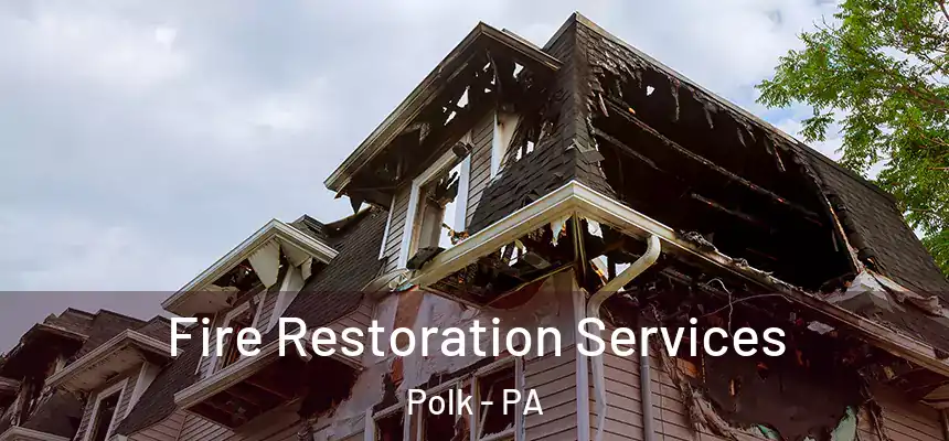  Fire Restoration Services Polk - PA