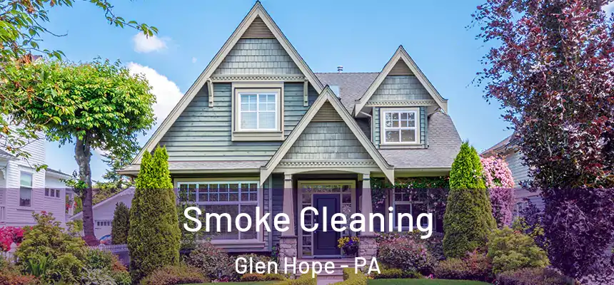  Smoke Cleaning Glen Hope - PA