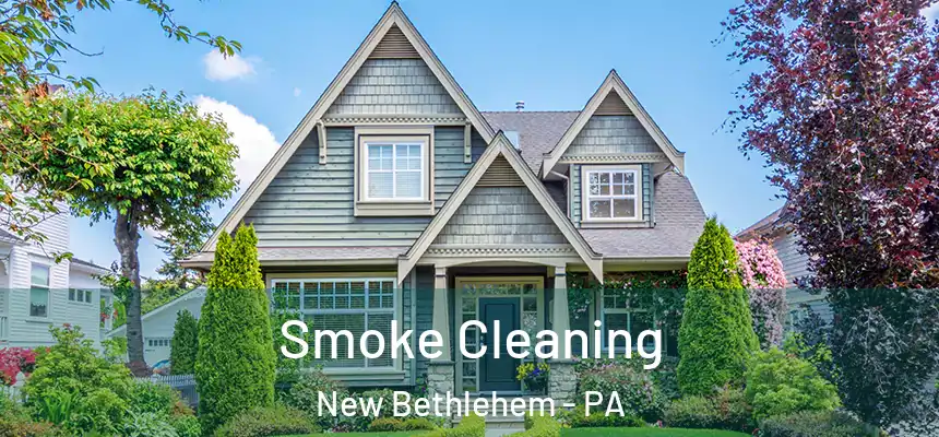 Smoke Cleaning New Bethlehem - PA