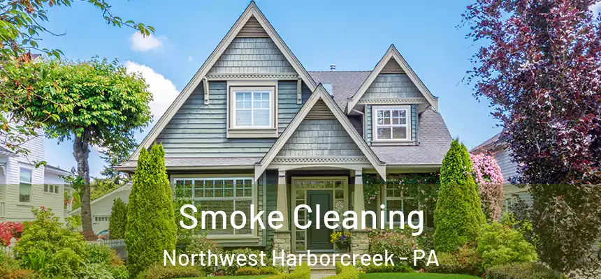 Smoke Cleaning Northwest Harborcreek - PA