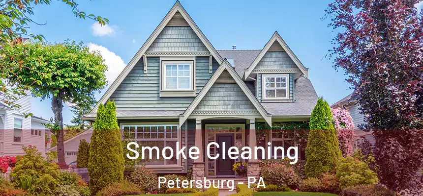 Smoke Cleaning Petersburg - PA