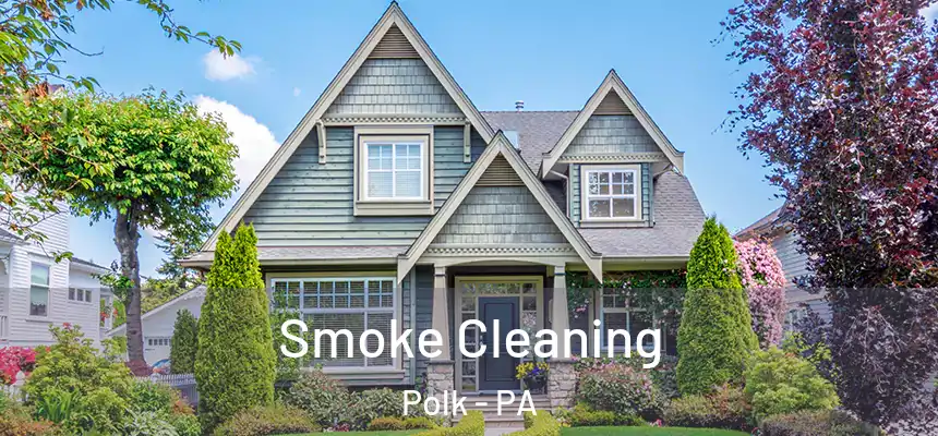 Smoke Cleaning Polk - PA