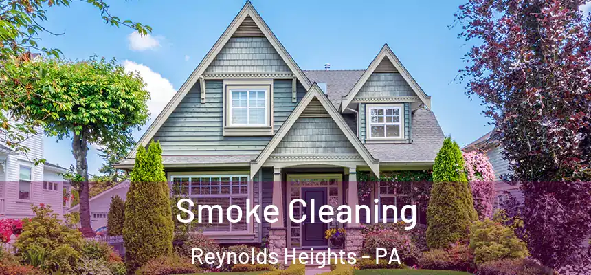  Smoke Cleaning Reynolds Heights - PA