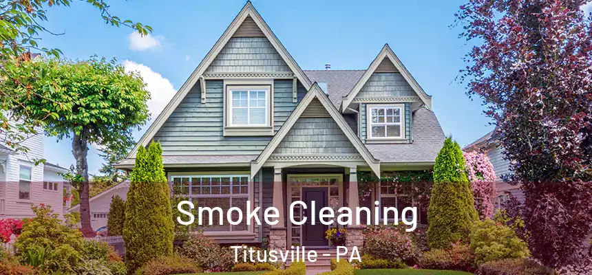 Smoke Cleaning Titusville - PA