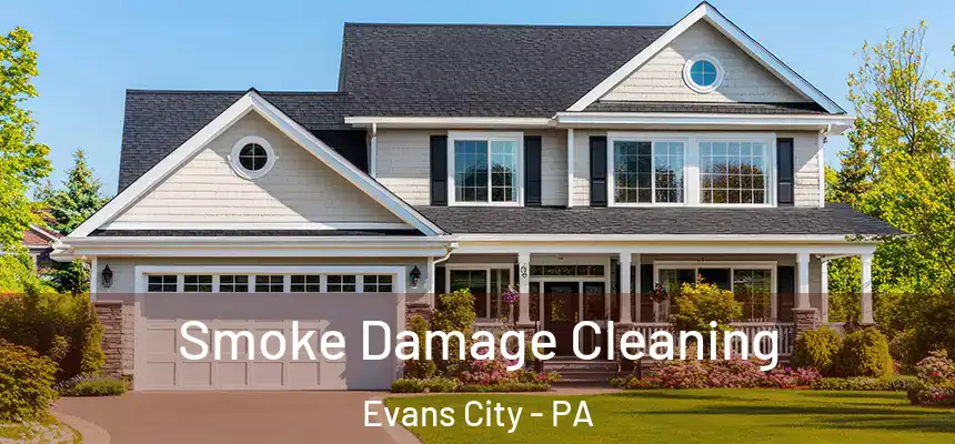 Smoke Damage Cleaning Evans City - PA
