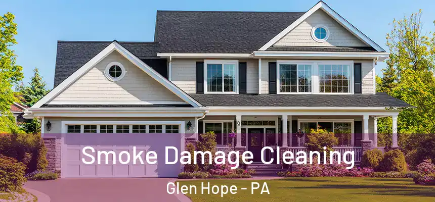 Smoke Damage Cleaning Glen Hope - PA