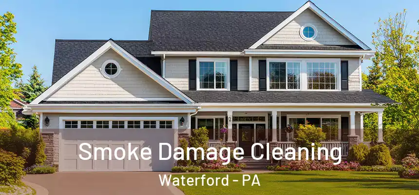 Smoke Damage Cleaning Waterford - PA