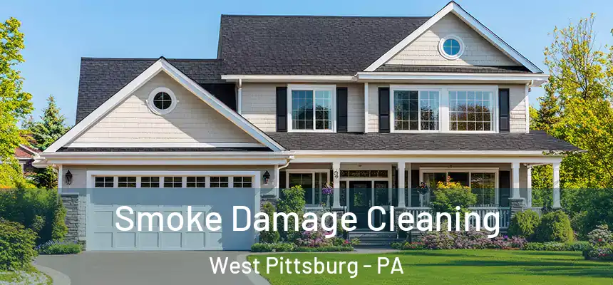 Smoke Damage Cleaning West Pittsburg - PA